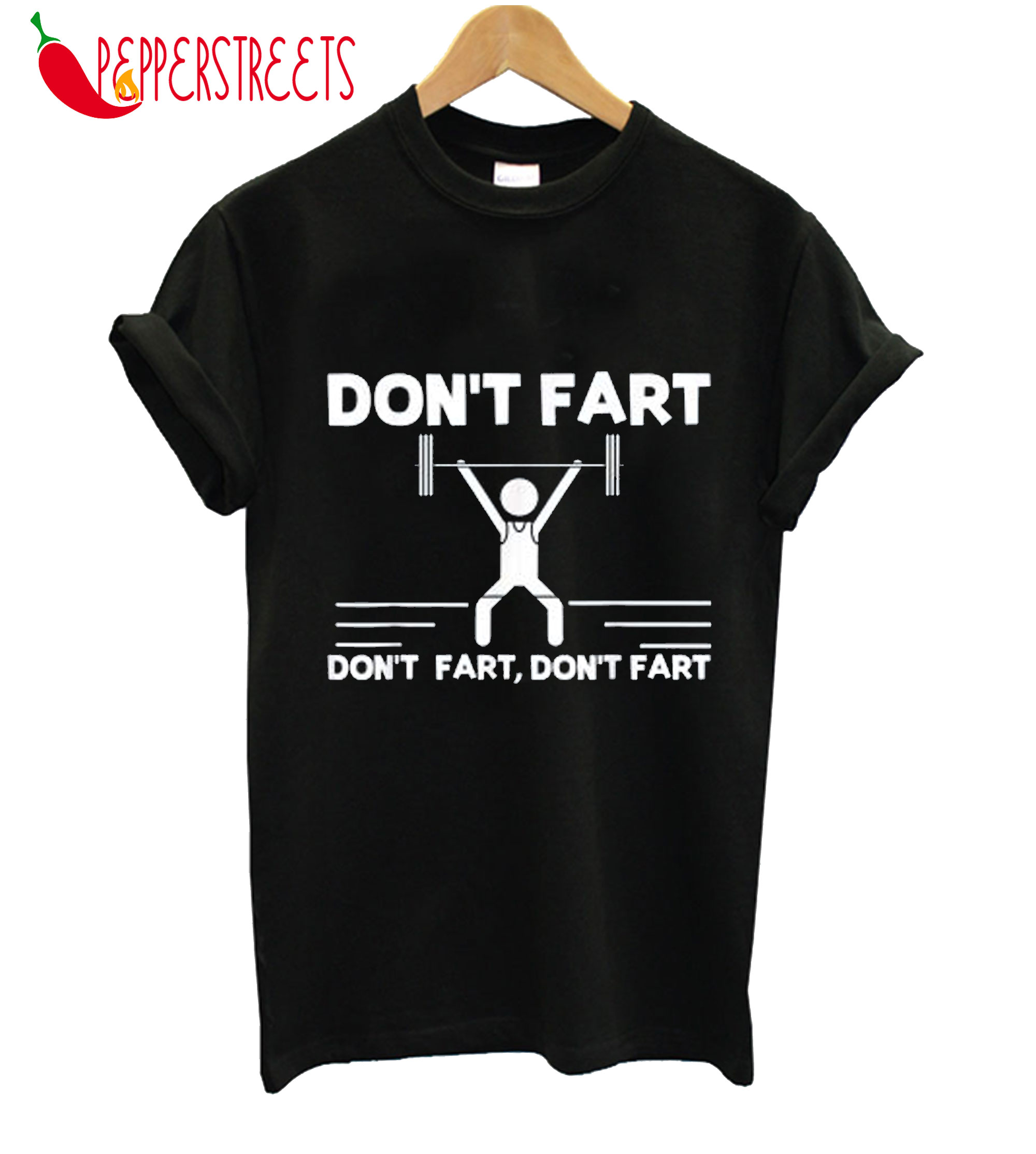 Don't Fart Funny Fitness Gym Workout Weights Squat TShirt