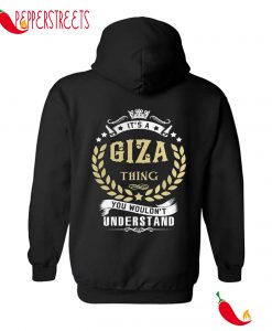 It's A Giza Thing You Wouldn't Understand Hoodie