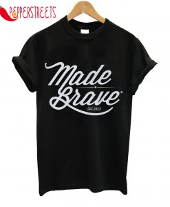 Made Brave Est 2012 T-Shirt