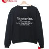 Vegetarian Funny Sweatshirt