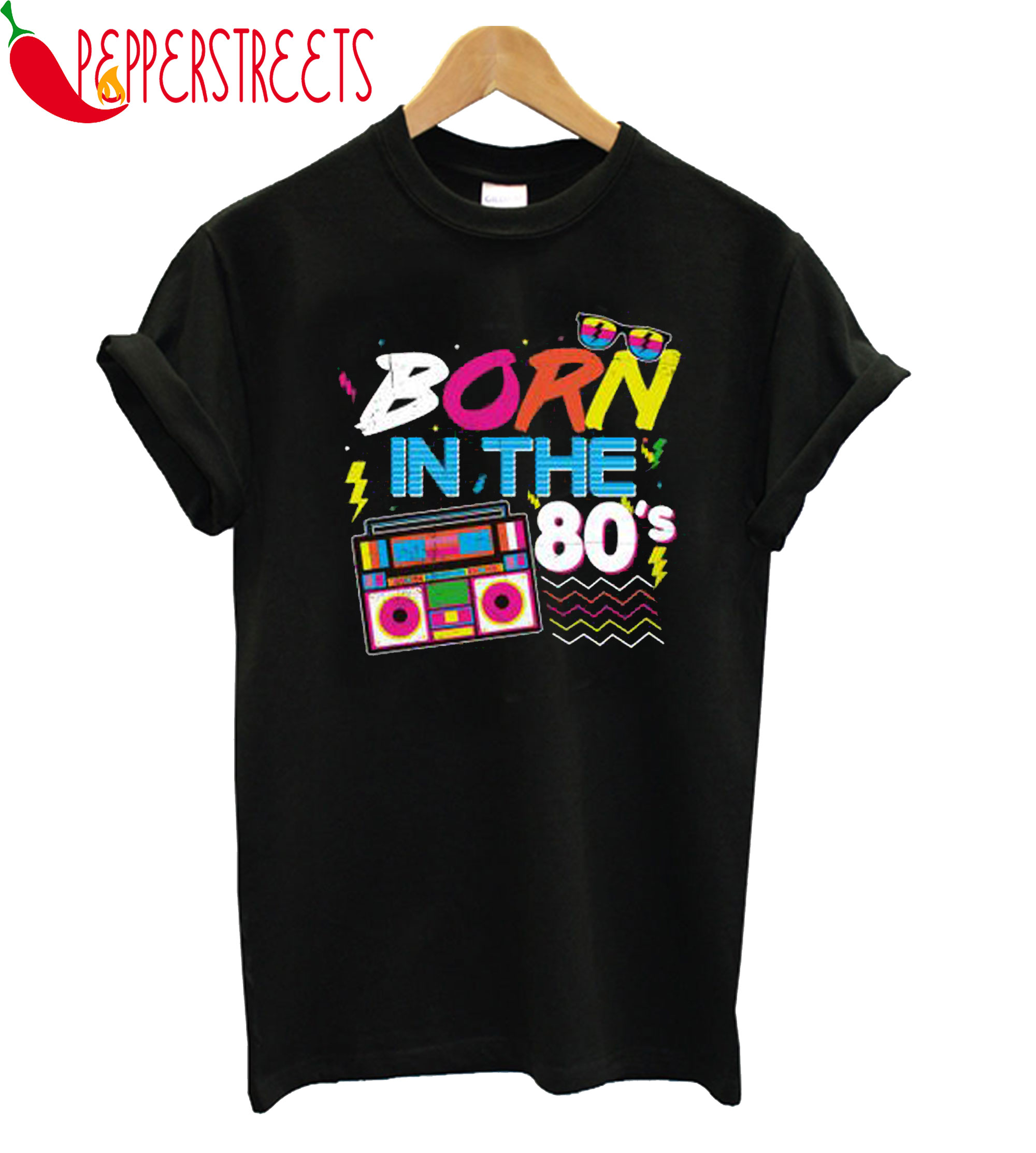 Born In The 80 T-Shirt best good quality amazing not bad