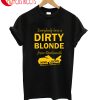 Dirty Blonde From Dartmouth T-Shirt