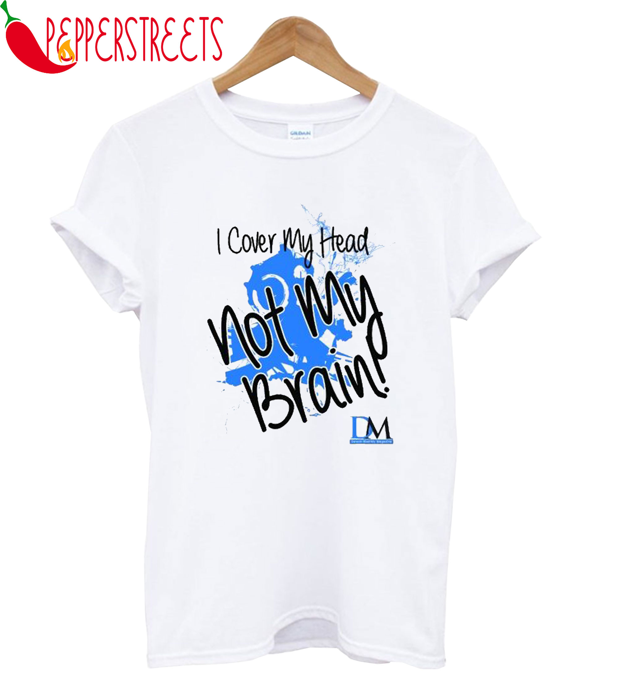 Buying Cover For My Head Fone I Cover My Head Not My Brain T-Shirt Best Amazing