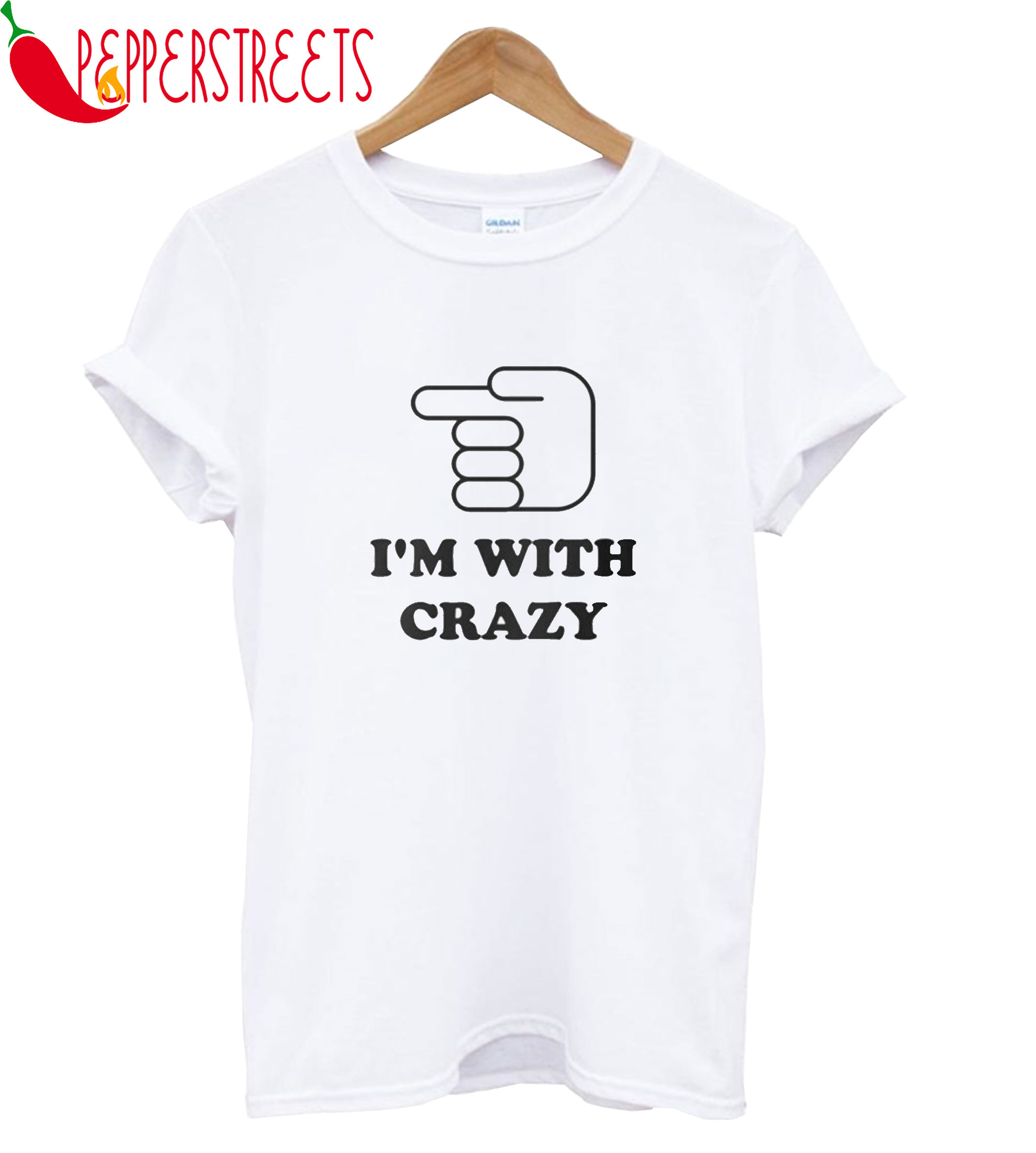 I'm With Crazy TShirt best good quality amazing not bad