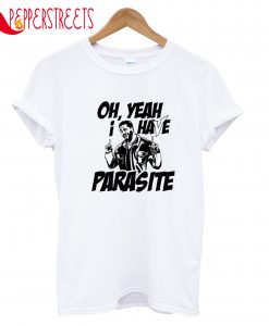 Oh Yeah Parasite T-Shirt