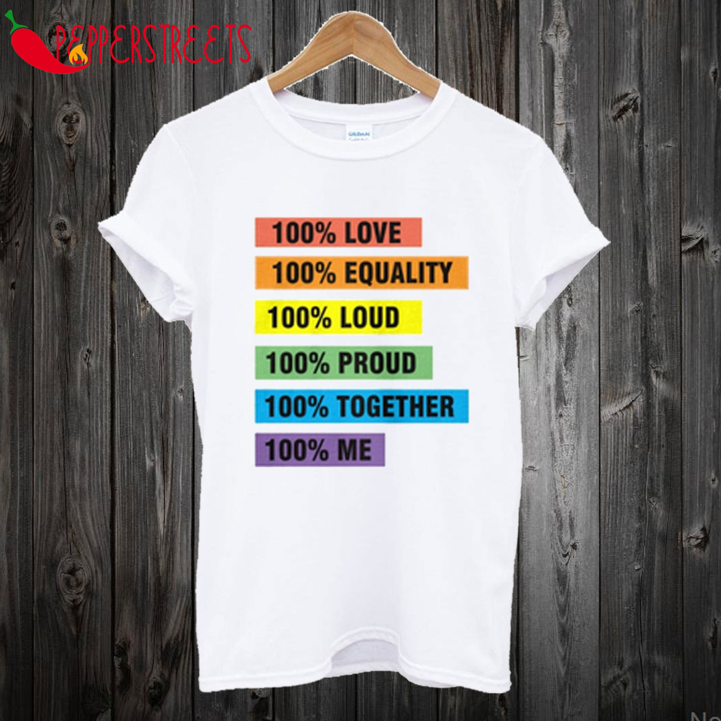 100 Love 100 100 Proud Equality T Shirt