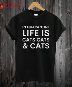 In quaratine Cat mom life T Shirt