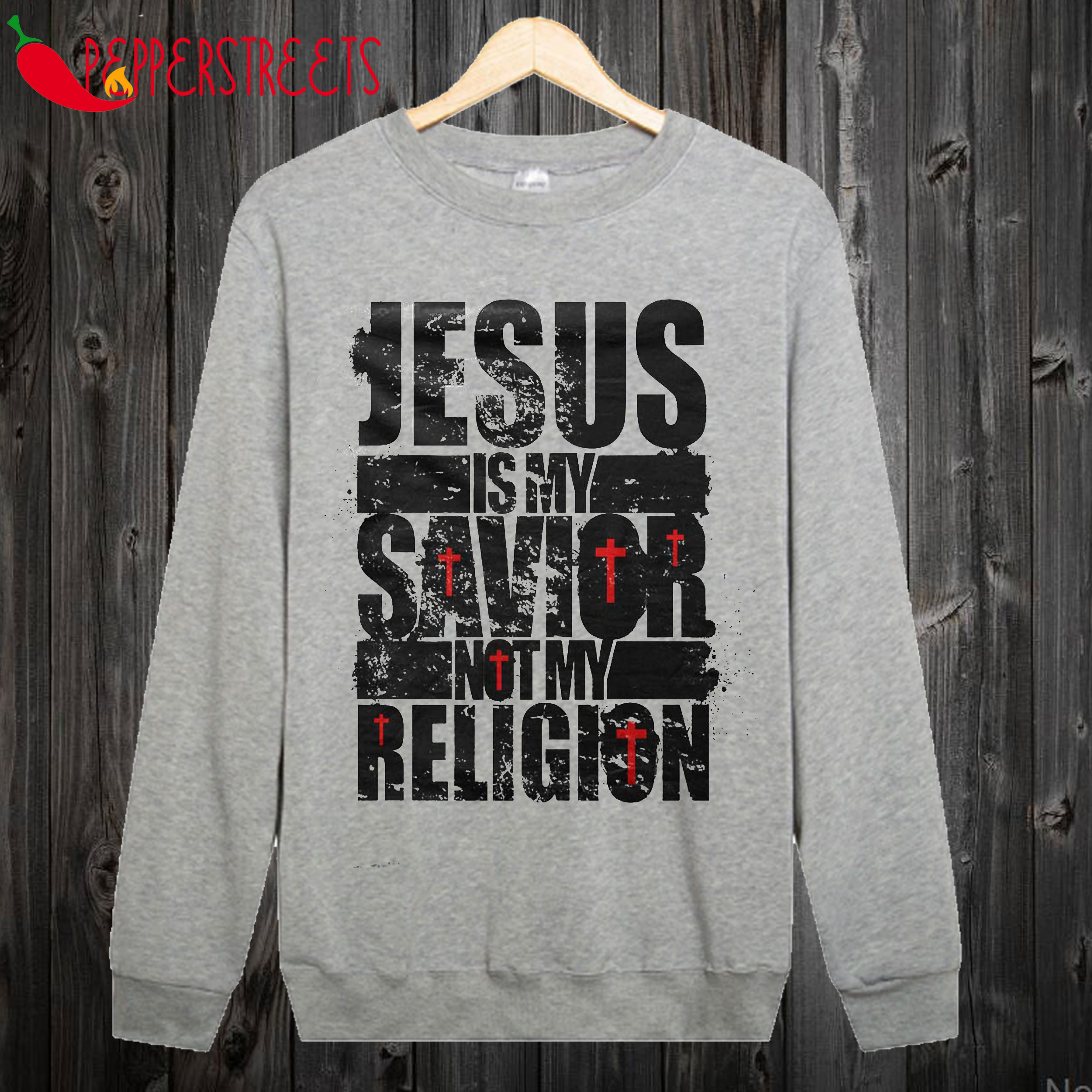 Jesus Is My Savior Not My Religion Sweatshirt