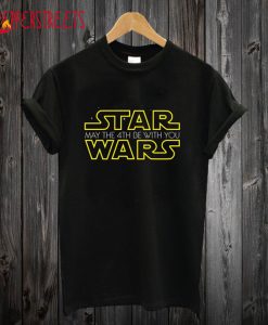 May The 4Th Be With You T-Shirt
