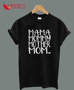 Mama Mommy Mother Mom T-Shirt