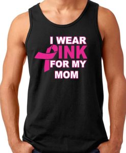 I Wear Pink For My MOM Man TANK TOP