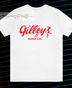 Gilleys T Shirt